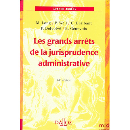 LES GRANDS ARRÊTS DE LA JURISPRUDENCE ADMINISTRATIVE, coll. Grands Arrêts, 14ème éd.