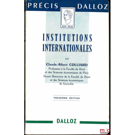 INSTITUTIONS INTERNATIONALES, Coll. Précis Dalloz, 3ème éd.