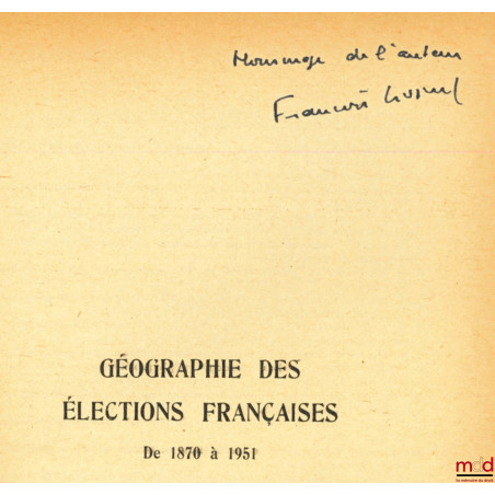 GÉOGRAPHIE DES ÉLECTIONS FRANÇAISES de 1870 à 1951, Cahiers de la Fondation nationale des sciences politiques n° 27