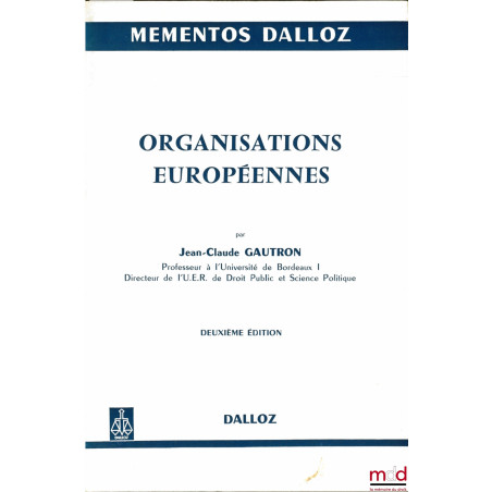 ORGANISATIONS EUROPÉENNES, 2ème éd., Mémentos Dalloz