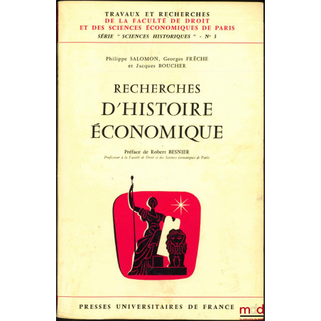 RECHERCHES D?HISTOIRE ÉCONOMIQUE, Préface ce Robert Besnier, coll. Travaux et rech. de la Faculté de droit et des sc. éco. de...