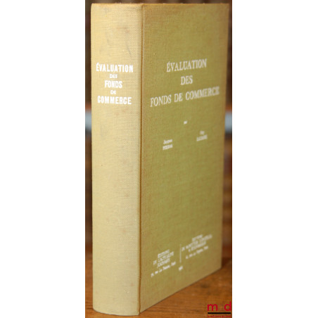 ÉVALUATION DES FONDS DE COMMERCE, Monographies par profession, fonds de commerce en société, éviction par le propriétaire, év...