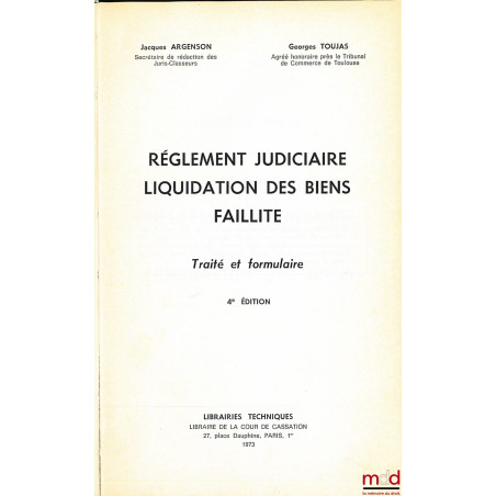 RÈGLEMENT JUDICIAIRE - LIQUIDATION DES BIENS - FAILLITE, Traité et formulaire, 4ème éd., t. II : Solutions du règlement judic...