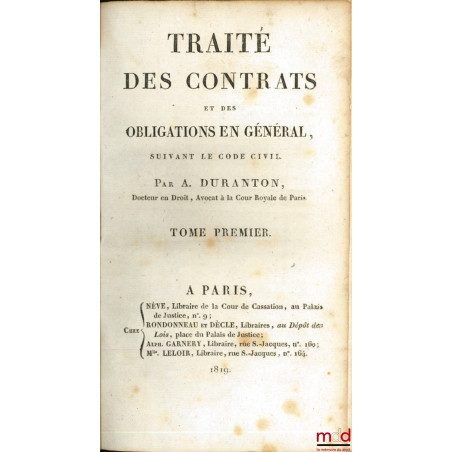 TRAITÉ DES CONTRATS ET DES OBLIGATIONS EN GÉNÉRAL SUIVANT LE CODE CIVIL, (mq. le t. III)