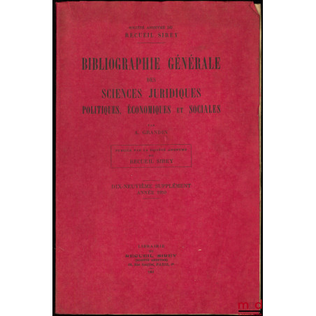 BIBLIOGRAPHIE GÉNÉRALE DES SCIENCES JURIDIQUES POLITIQUES, ÉCONOMIQUES ET SOCIALES, 19ème supplément : Année 1950