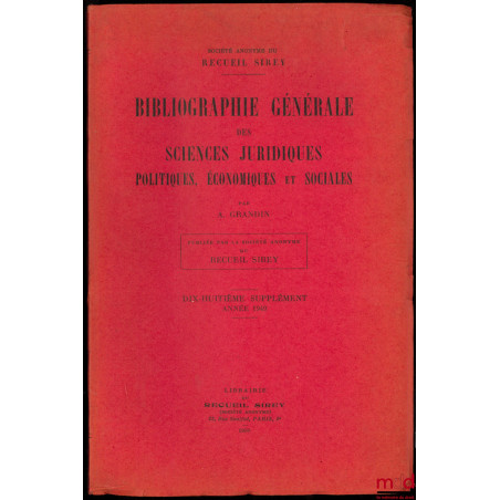 BIBLIOGRAPHIE GÉNÉRALE DES SCIENCES JURIDIQUES POLITIQUES, ÉCONOMIQUES ET SOCIALES, 18ème supplément : Année 1949