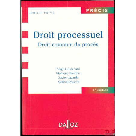 DROIT PROCESSUEL, Droit commun du procès, 1ère éd., coll. Précis droit privé