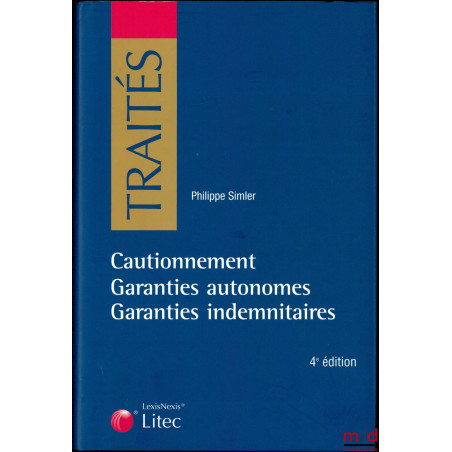 CAUTIONNEMENT : Garanties autonomes - Garanties indémnitaires, 4e éd.