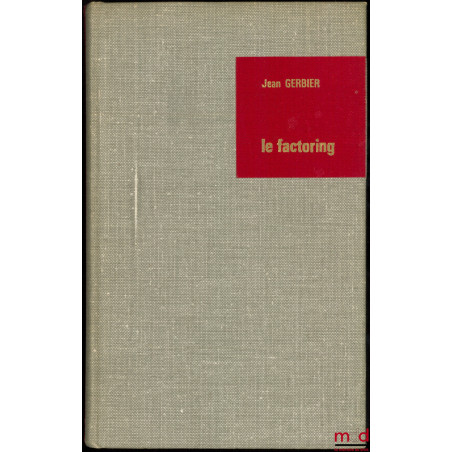 LE FACTORING, avant-propos de Ad. André-Brunet, coll. L’Économie d’entreprise, t. 16