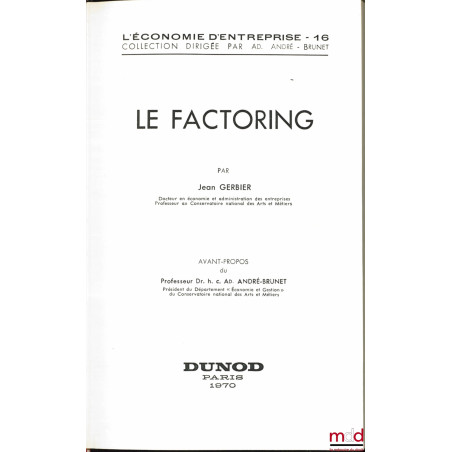 LE FACTORING, avant-propos de Ad. André-Brunet, coll. L’Économie d’entreprise, t. 16