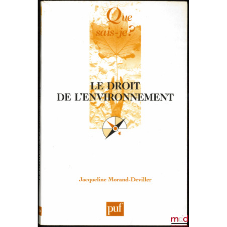 LE DROIT DE L’ENVIRONNEMENT, 8ème éd. mise à jour, coll. Que sais-je ?