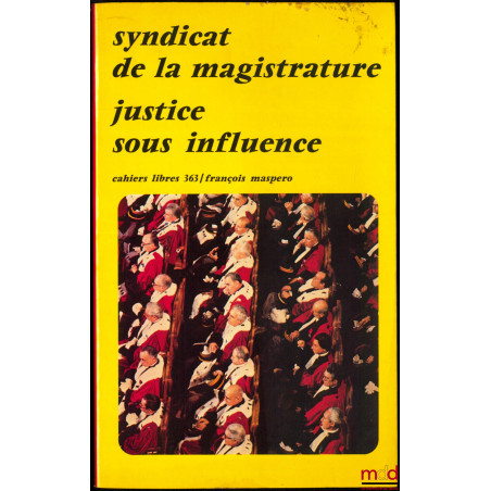 JUSTICE SOUS INFLUENCE, série : Cahiers libres n° 363