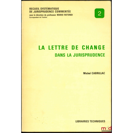 LA LETTRE DE CHANGE DANS LA JURISPRUDENCE, coll. Recueil systématique de jurisprudence commentée, n° 2