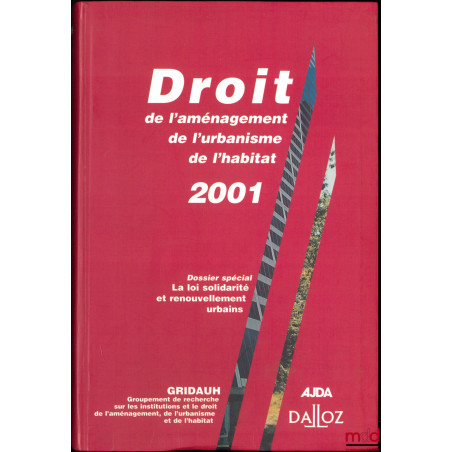 DROIT DE L’AMÉNAGEMENT, DE L’URBANISME, DE L’HABITAT, 2001, Dossier spécial : La loi solidarité et renouvellement urbains