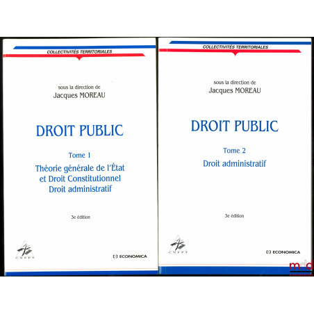 DROIT PUBLIC, sous la direction de Jacques Moreau, 3e éd. :t. I : Théorie générale de l?État et Droit Constitutionnel, Droit...