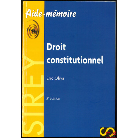 DROIT CONSTITUTIONNEL, 5ème éd., coll. Aide-mémoire