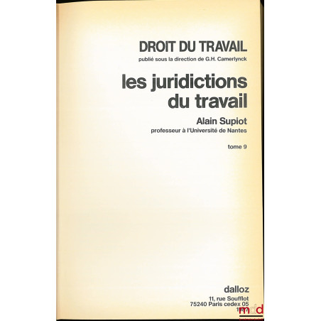 LES JURIDICTIONS DU TRAVAIL, Traité du Droit du travail publié sous la direction de G. H. Camerlynck, t. IX