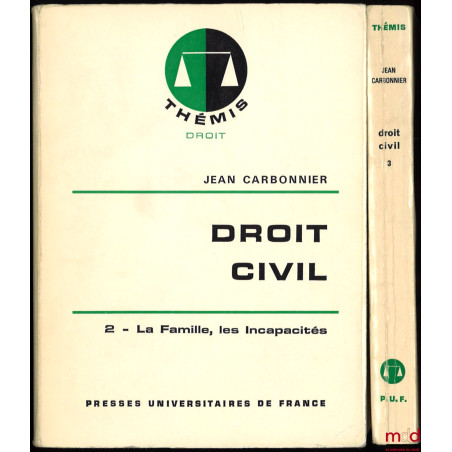 DROIT CIVIL, t. II : La Famille, Les Incapacités, 11e éd. refondue ; t. III : Les Biens, Monnaie, immeubles, meubles, 10e éd.