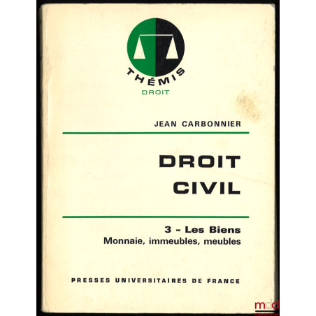 DROIT CIVIL, t. II : La Famille, Les Incapacités, 11e éd. refondue ; t. III : Les Biens, Monnaie, immeubles, meubles, 10e éd.