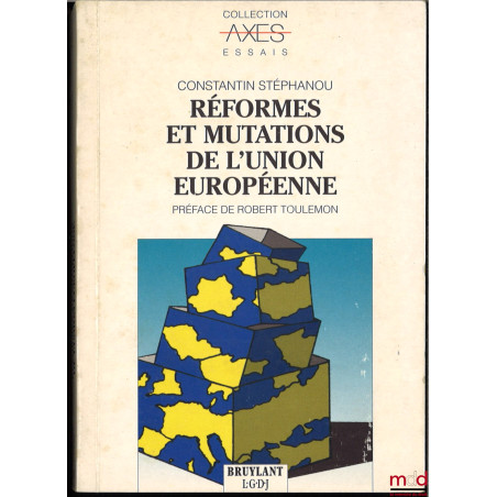 RÉFORMES ET MUTATIONS DE L'UNION EUROPÉENNE, Préface de Robert Toulemon