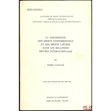 LA COEXISTENCE DES DROITS CONFESSIONNELS ET DES DROITS LAÏCISÉS DANS LES RELATIONS PRIVÉES INTERNATIONALES, Académie de Droit...