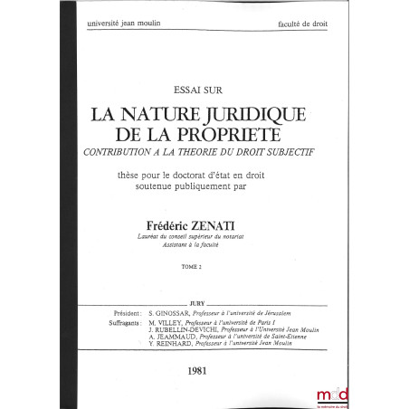 ESSAI SUR LA NATURE JURIDIQUE DE LA PROPRIÉTÉ, Contribution à la théorie du droit subjectif, Thèse pour le Doctorat d?État en...