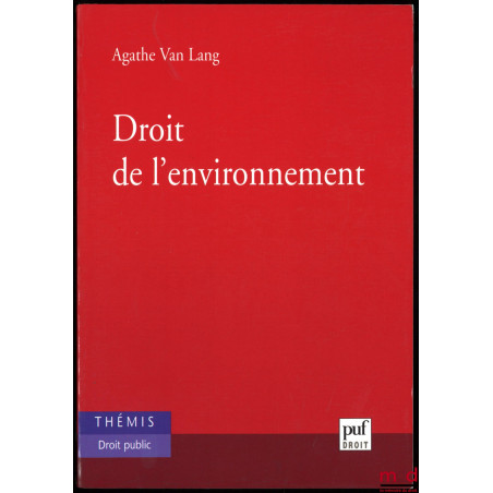 DROIT DE L’ENVIRONNEMENT, coll. Thémis Droit public