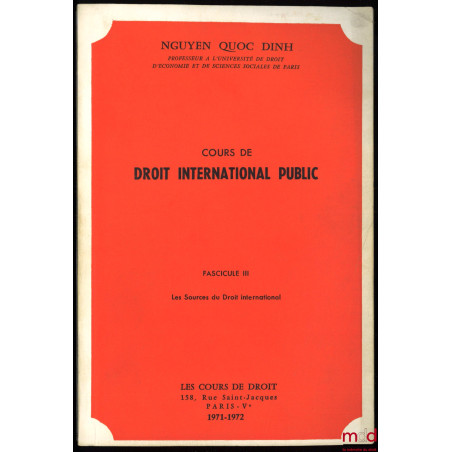 COURS DE DROIT INTERNATIONAL PUBLIC :Fasc. I : Grands problèmes et conceptions dominantes du Droit international, année 1971...