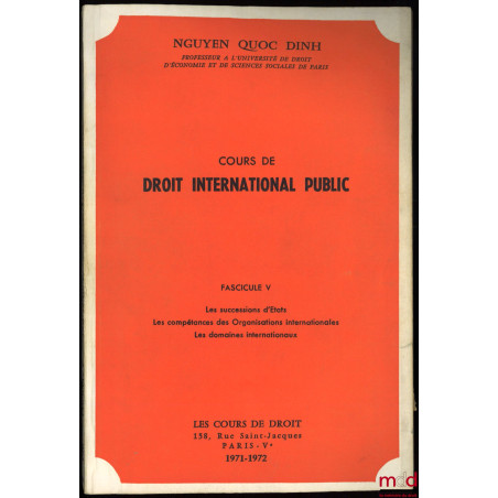 COURS DE DROIT INTERNATIONAL PUBLIC :Fasc. I : Grands problèmes et conceptions dominantes du Droit international, année 1971...