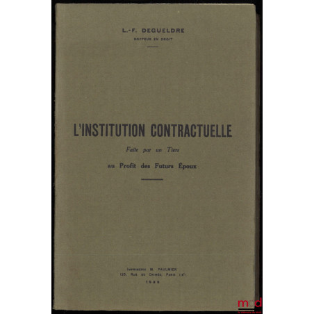 L’INSTITUTION CONTRACTUELLE FAITE PAR UN TIERS AU PROFIT DES FUTURS ÉPOUX