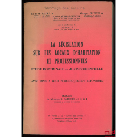 LA LÉGISLATION SUR LES LOCAUX D?HABITATION ET PROFESSIONNELS. Étude doctrinale et jurisprudentielle avec mises à jour périodi...