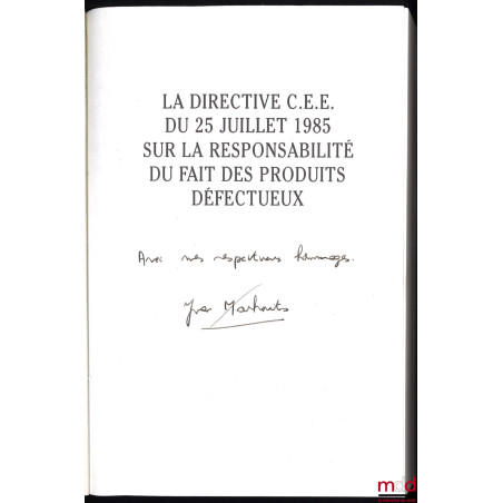 LA DIRECTIVE C.E.E. DU 25 JUILLET 1985 SUR LA RESPONSABILITÉ DU FAIT DES PRODUITS DÉFECTUEUX, Préface de Jacques Ghestin, Bib...