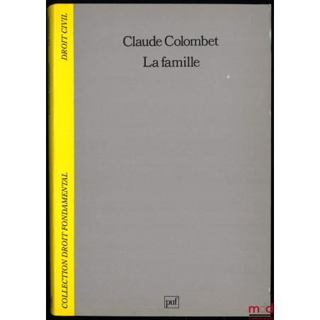 LA FAMILLE, 3e éd. mise à jour, coll. Droit fondamental/Droit civil