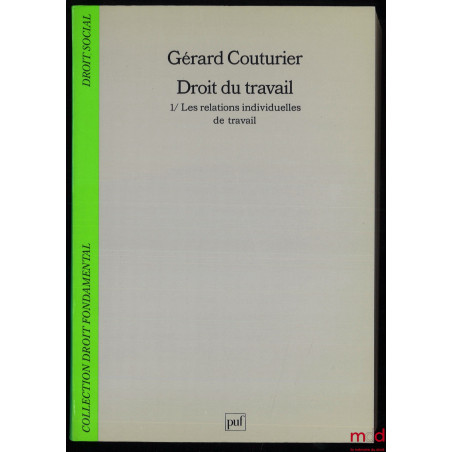 DROIT DU TRAVAIL : t. I : Les relations individuelles de travail, 1re éd. [t. I uniquement]