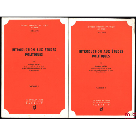 INTRODUCTION AUX ÉTUDES POLITIQUES, cours professés à l?Institut d?études politiques de Paris en 1971-1972, Fascicules I et I...