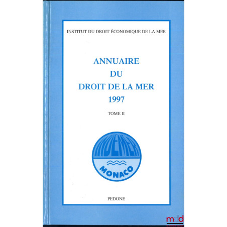 ANNUAIRE DU DROIT DE LA MER, t. II, 1997, Institut du Droit économique de la Mer