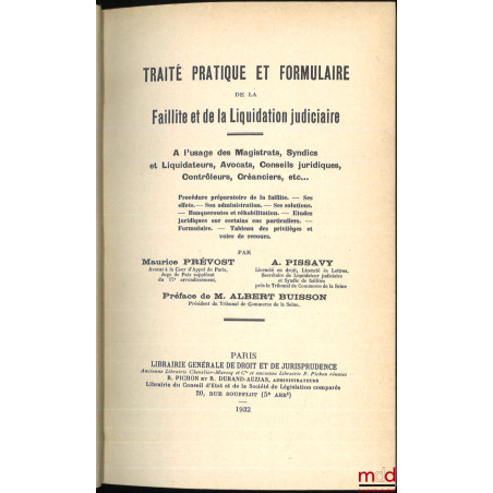 TRAITÉ PRATIQUE ET FORMULAIRE DE LA FAILLITE ET DE LA LIQUIDATION JUDICIAIRE, à l?usage des Magistrats, Syndics et Liquidateu...