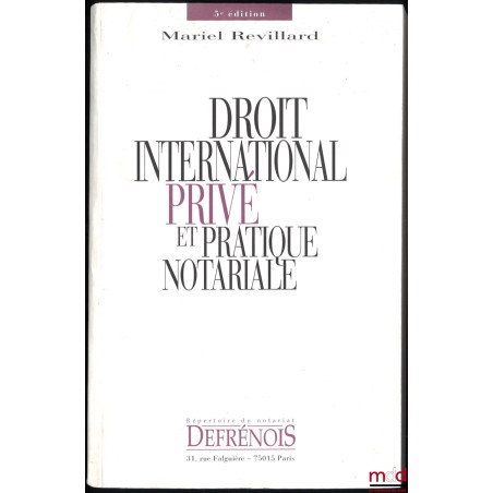 DROIT INTERNATIONAL PRIVÉ ET PRATIQUE NOTARIALE, 5e éd., Préface de Paul Lagarde