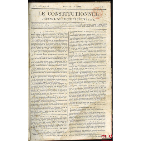 LE CONSTITUTIONNEL, Journal politique et littéraire :n° 106 à 366 : 17 avril 1816 - 31 décembre 1816 ;n° 1 à 181 : 1e janvi...