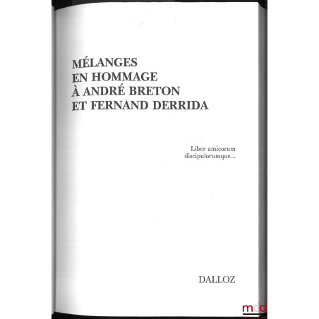 MÉLANGES EN HOMMAGE À ANDRÉ BRETON ET FERNAND DERRIDA, Liber amicorum discipulorumque?, Préface de Adrienne Honorat et Pierre...