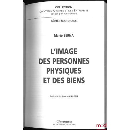 L?IMAGE DES PERSONNES PHYSIQUES ET DES BIENS, Préface de Bruno Oppetit, coll. Droit des affaires et de l?entreprise, série Re...