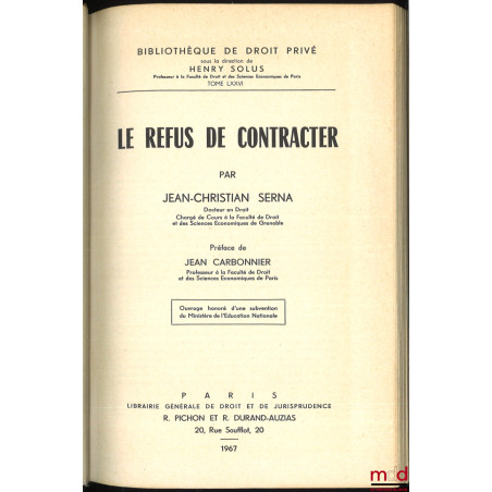 LE REFUS DE CONTRACTER, Préface de Jean Carbonnier, Bibl. de droit privé, t. LXXVI