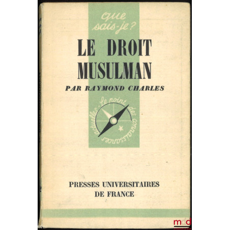 LE DROIT MUSULMAN, coll. Que sais-je ?