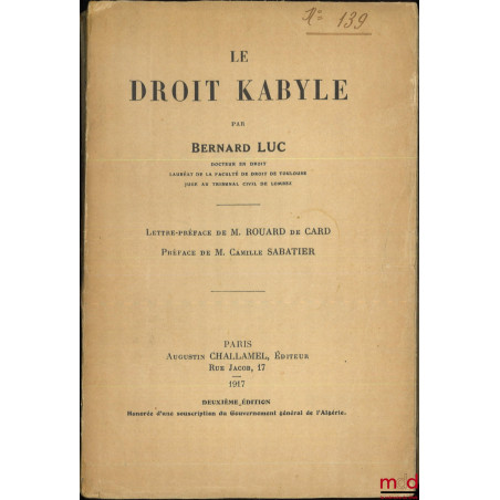 LE DROIT KABYLE, Lettre-préface de M. Rouard de Card, Préface de Camille Sabatier, 2e édition