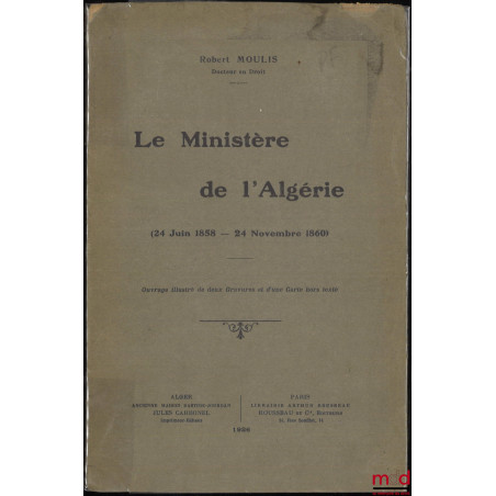 LE MINISTÈRE DE L’ALGÉRIE (24 juin 1858 - 24 novembre 1860)