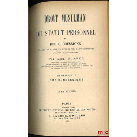 DROIT MUSULMAN, Du statut personnel et des successions d?après les différents rites et plus particulièrement d?après le rite ...