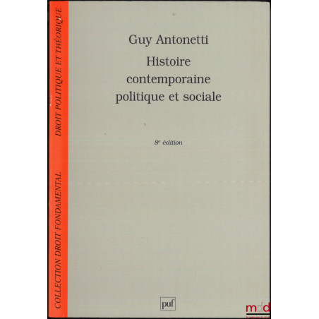 HISTOIRE CONTEMPORAINE POLITIQUE ET SOCIALE, 8e éd., coll. Droit fondamental – Droit politique et théorique