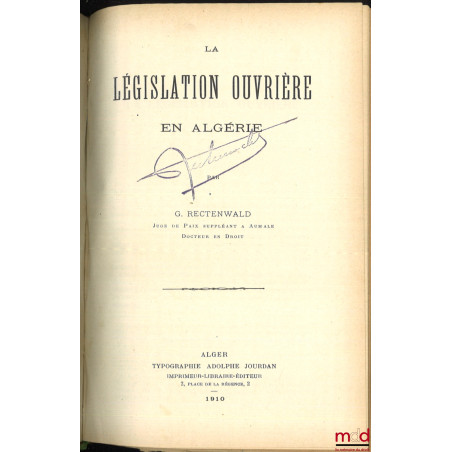 ÉTUDES DE LÉGISLATION ALGÉRIENNE : - DES OEUVRES D?ASSISTANCE SPÉCIALES AUX INDIGÈNES EN ALGÉRIE, Contribution à l?Étude des...