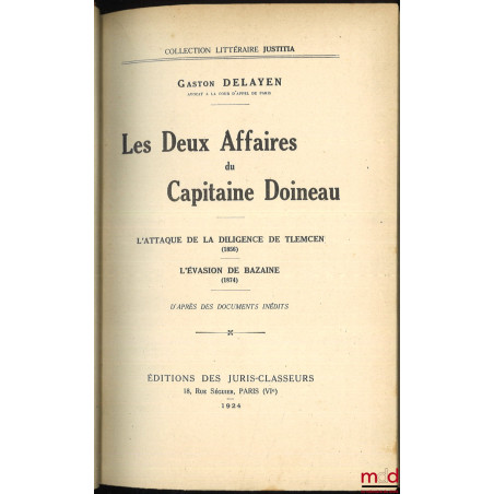 LES DEUX AFFAIRES DU CAPITAINE DOINEAU, L?attaque de la diligence de Tlemcen (1856), L?évasion de Bazaine (1874), D?après des...