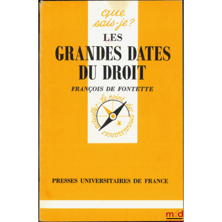 LES GRANDES DATES DU DROIT, 2e éd. corrigée, coll. Que sais-je ?